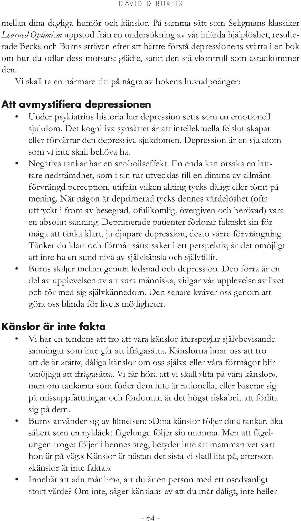 bok om hur du odlar dess motsats: glädje, samt den självkontroll som åstadkommer den.
