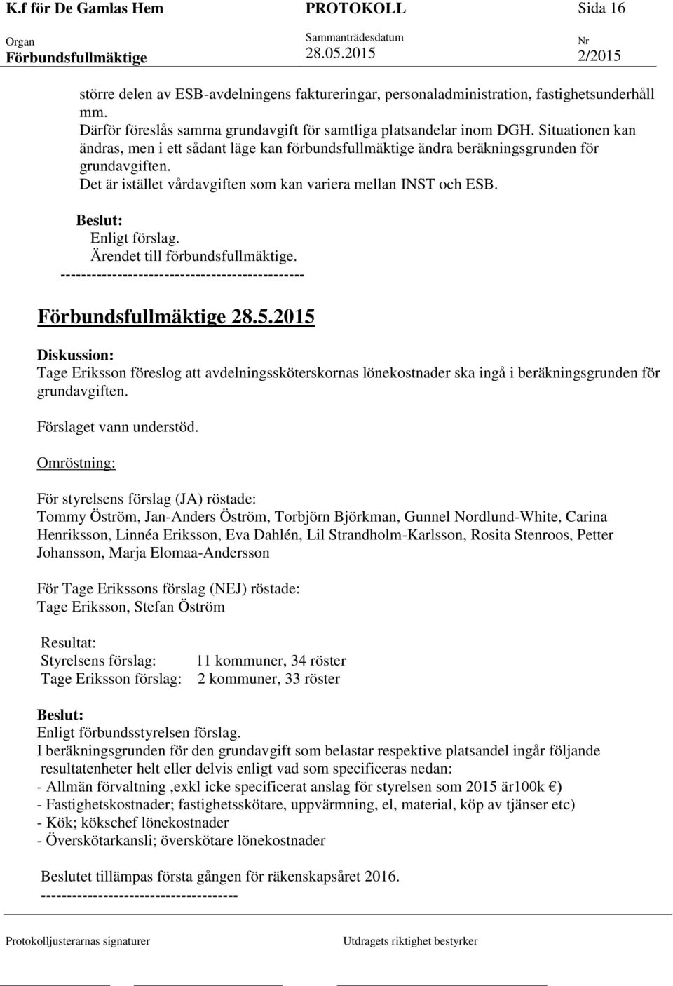 Ärendet till förbundsfullmäktige. ----------------------------------------------- 28.5.