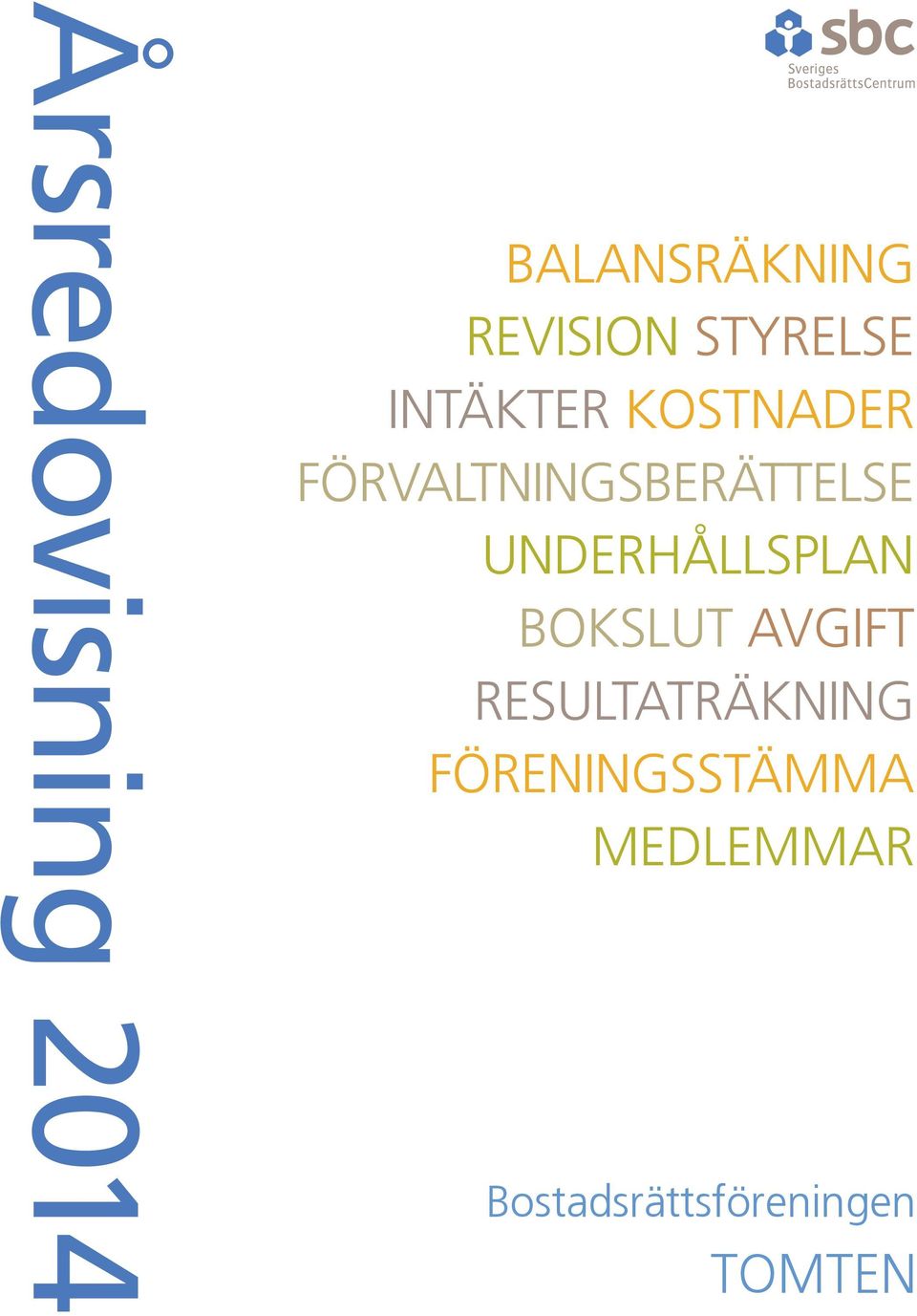 FÖRVALTNINGSBERÄTTELSE UNDERHÅLLSPLAN BOKSLUT