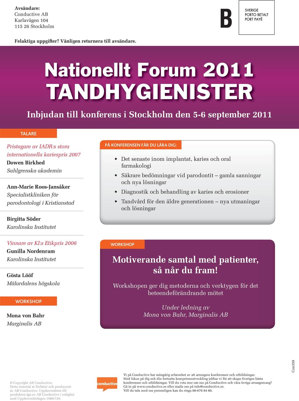 Ann-Marie Roos-Jansåker Specialistkliniken för parodontologi i Kristianstad PÅ KONFERENSEN FÅR DU LÄRA DIG: Det senaste inom implantat, karies och oral farmakologi Säkrare bedömningar vid parodontit