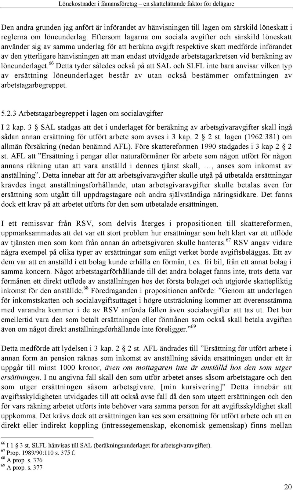 utvidgade arbetstagarkretsen vid berškning av lšneunderlaget.