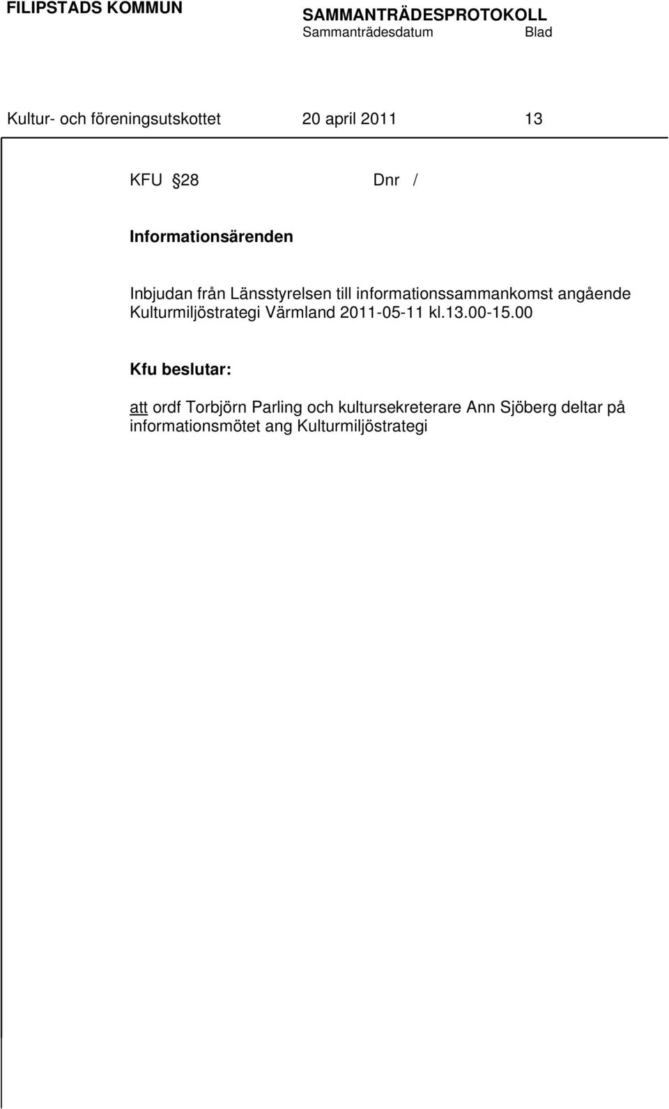 angående Kulturmiljöstrategi Värmland 2011-05-11 kl.13.00-15.