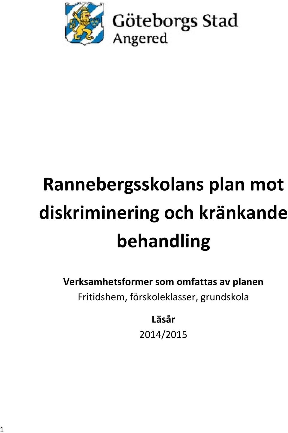 Verksamhetsformer som omfattas av planen