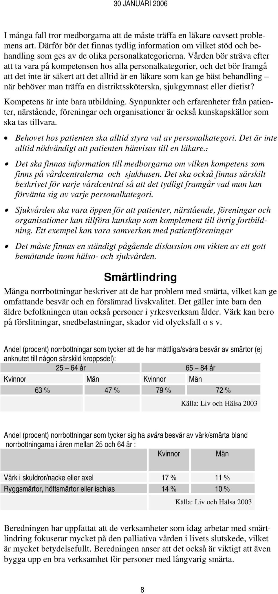 en distriktssköterska, sjukgymnast eller dietist? Kompetens är inte bara utbildning.