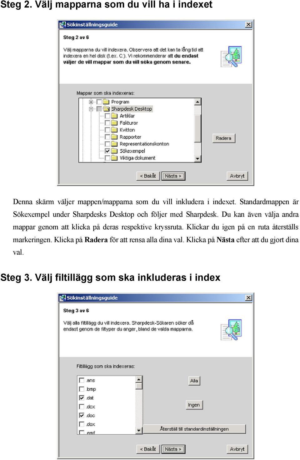 Du kan även välja andra mappar genom att klicka på deras respektive kryssruta.