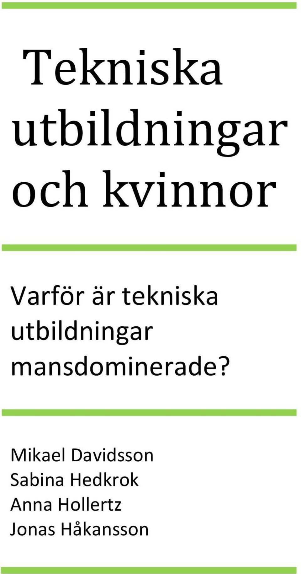 kvinnor Varför är