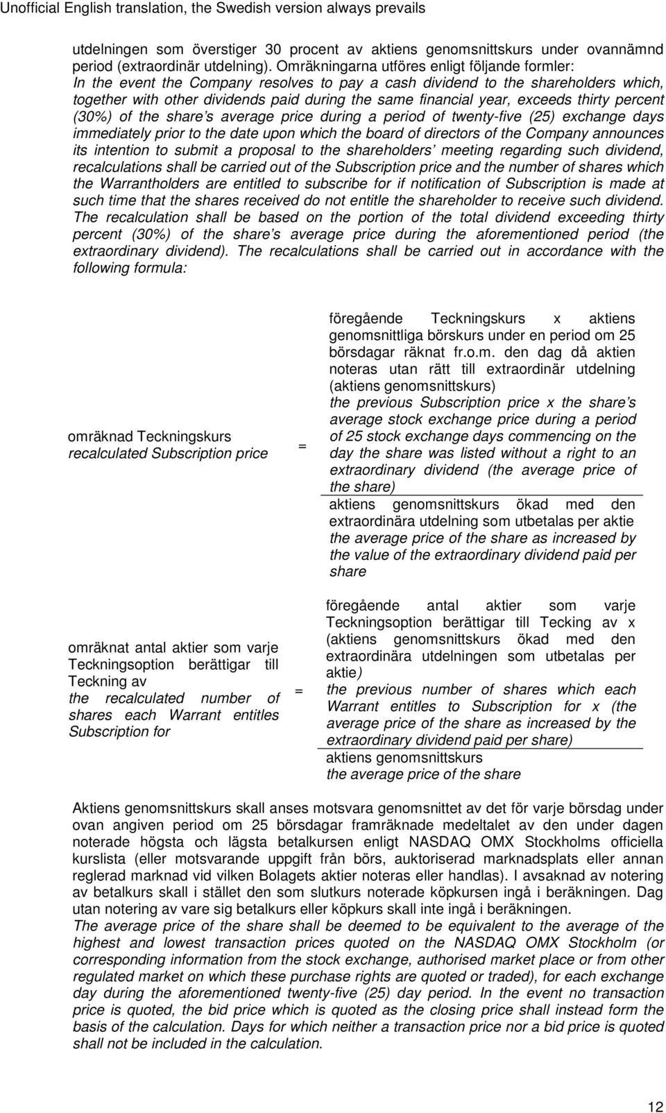 exceeds thirty percent (30%) of the share s average price during a period of twenty-five (25) exchange days immediately prior to the date upon which the board of directors of the Company announces