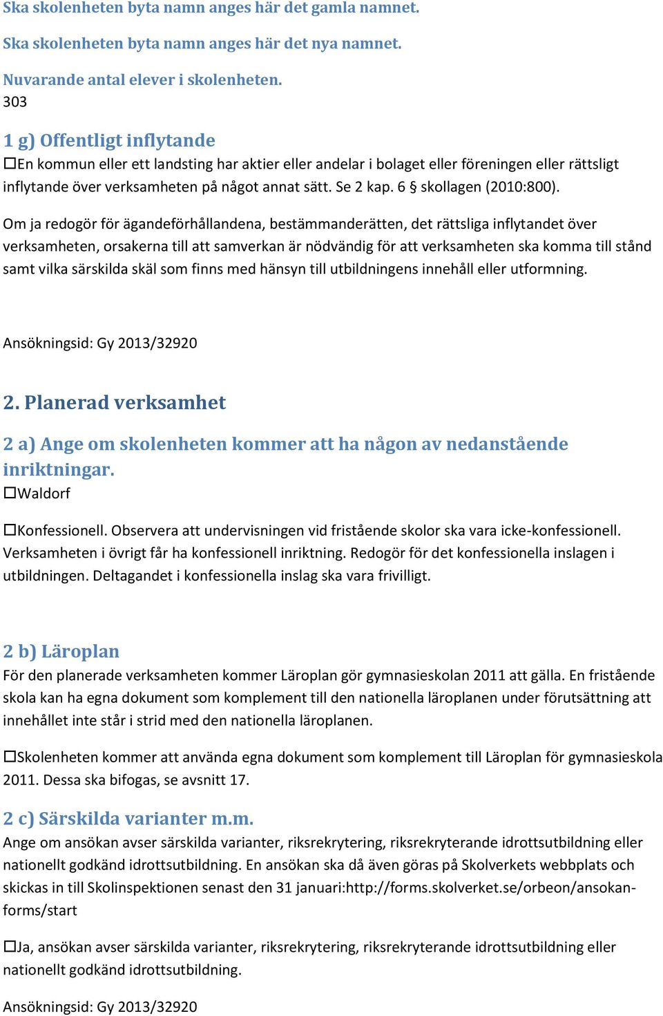 6 skollagen (2010:800).