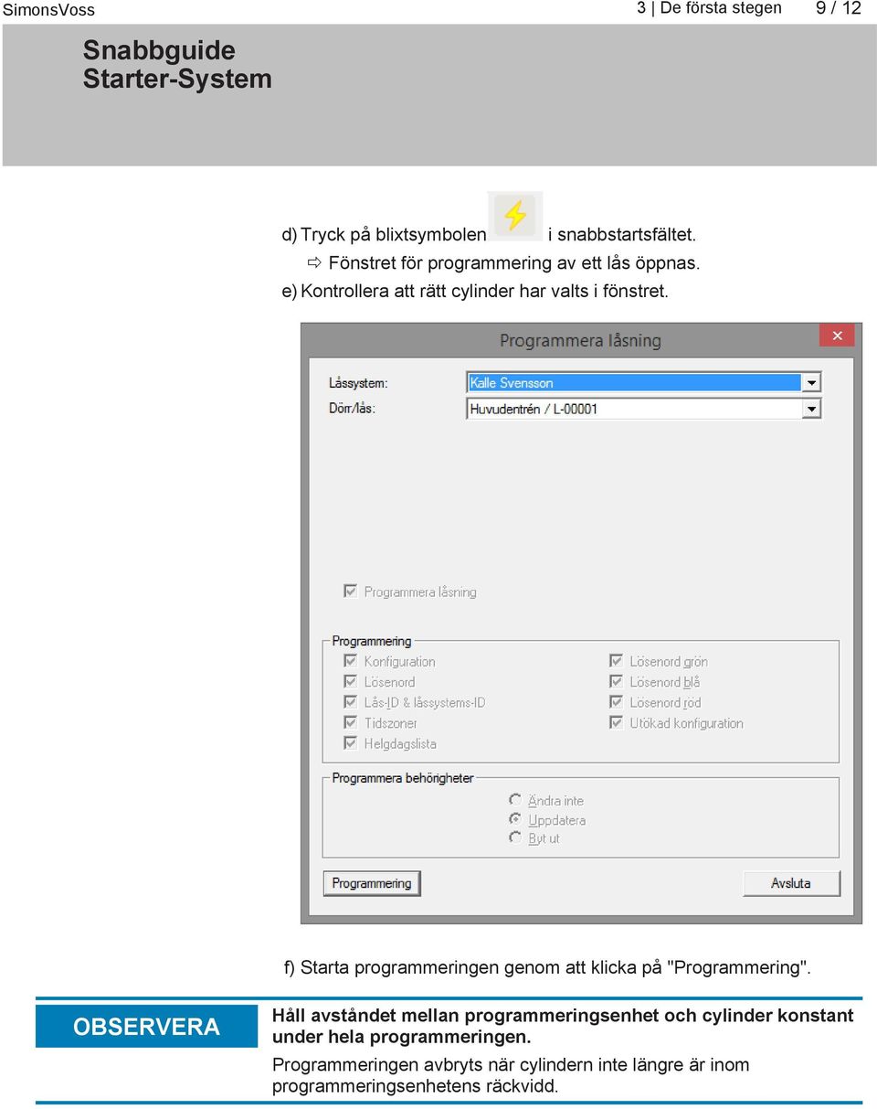 f) Starta programmeringen genom att klicka på "Programmering".