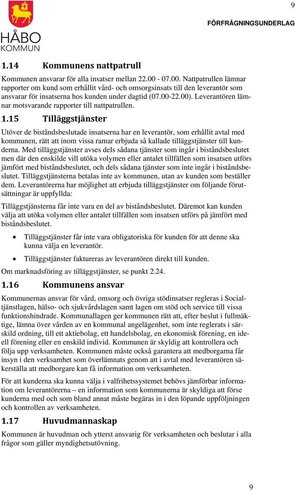 Leverantören lämnar motsvarande rapporter till nattpatrullen. 1.