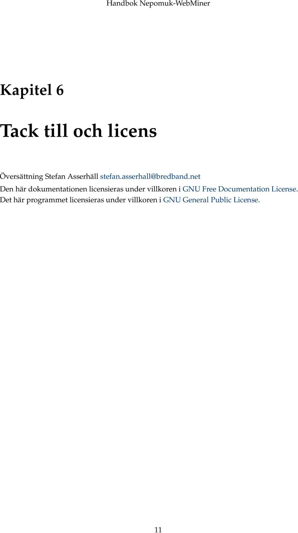 net Den här dokumentationen licensieras under villkoren i GNU