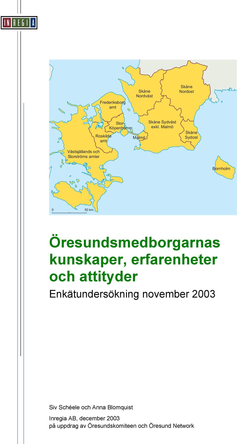 Malmö Sydost Bornholm 0 50 km Öresundsmedborgarnas kunskaper, erfarenheter och