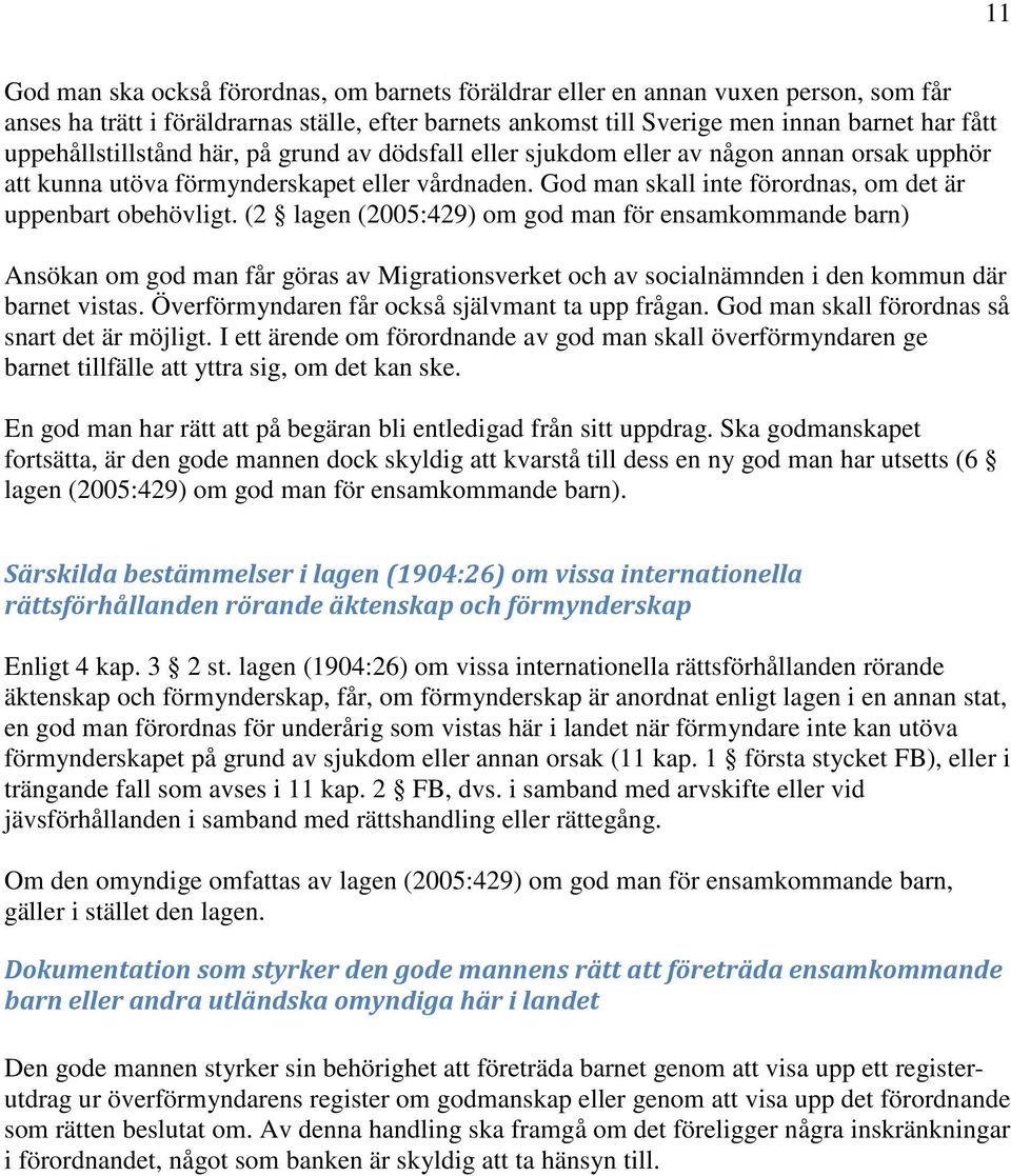 God man skall inte förordnas, om det är uppenbart obehövligt.