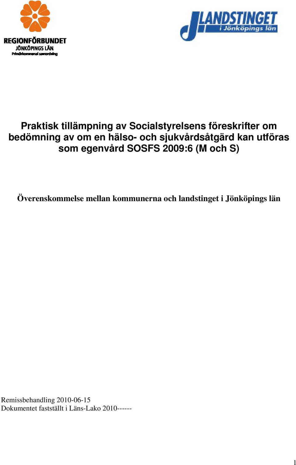 och S) Överenskommelse mellan kommunerna och landstinget i Jönköpings