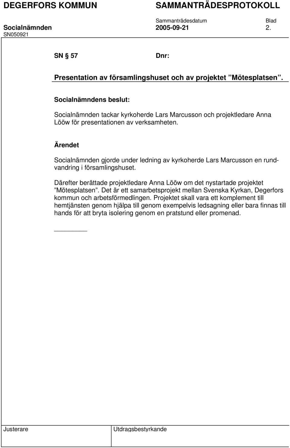 Socialnämnden gjorde under ledning av kyrkoherde Lars Marcusson en rundvandring i församlingshuset.