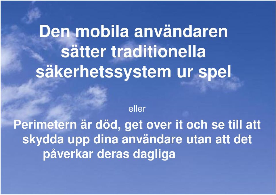 utan att det påverkar deras dagliga arbete.