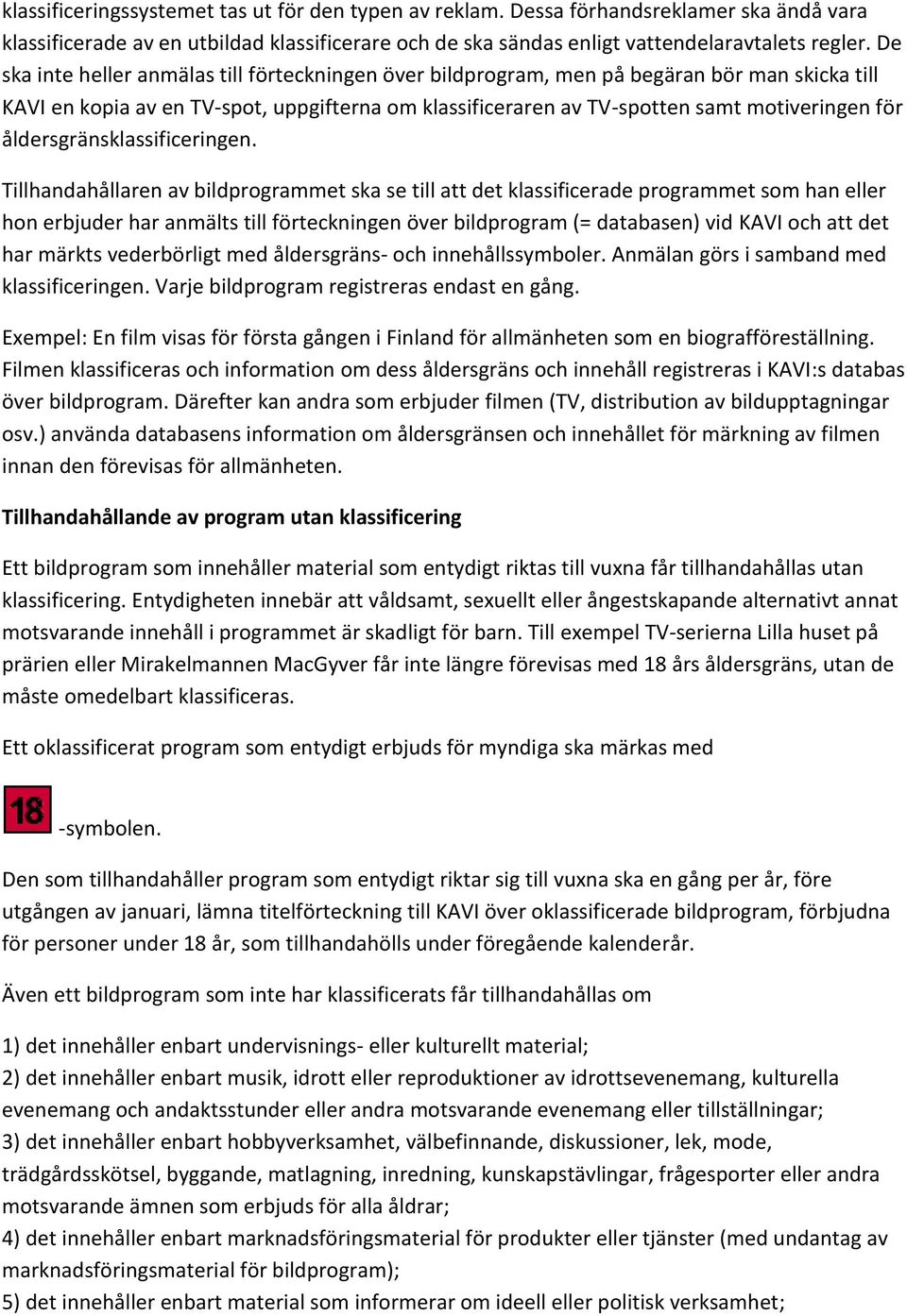 åldersgränsklassificeringen.