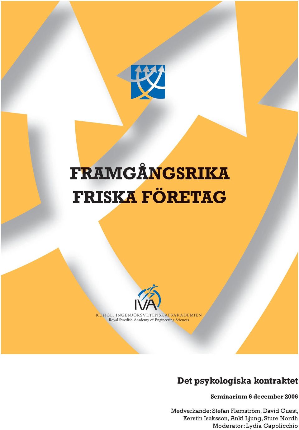 Medverkande: Stefan Flemström, David Guest,