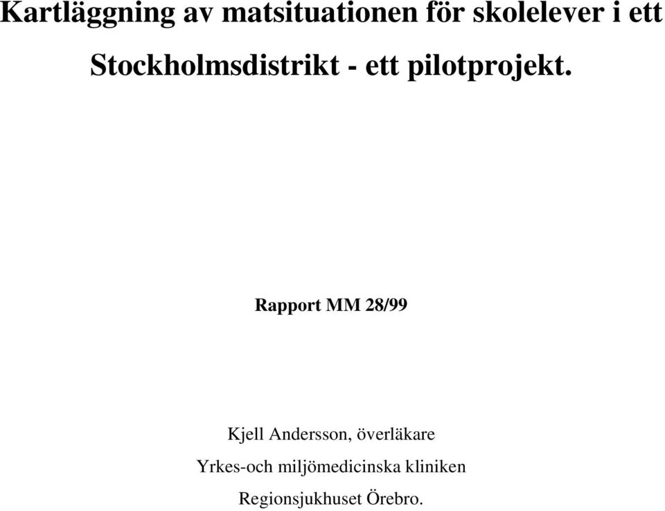 Rapport MM 28/99 Kjell Andersson, överläkare