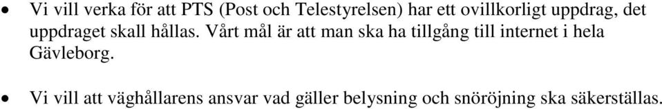 Vårt mål är att man ska ha tillgång till internet i hela