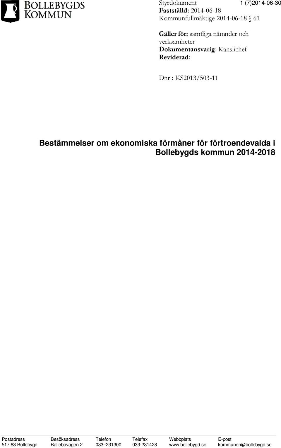 ekonomiska förmåner för förtroendevalda i Bollebygds kommun 2014-2018 Postadress Besöksadress Telefon