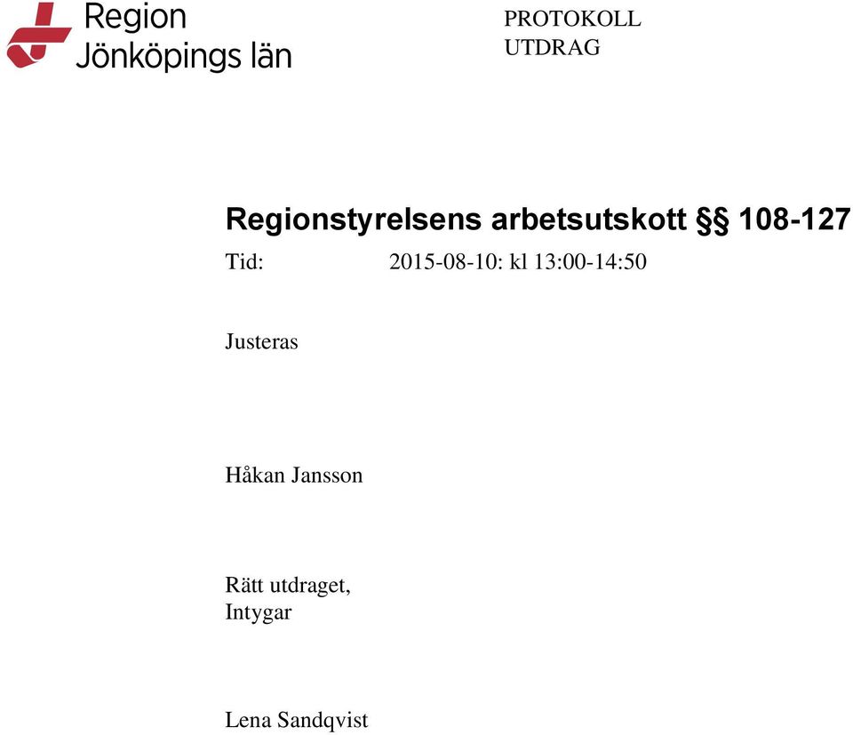 2015-08-10: kl 13:00-14:50 Justeras
