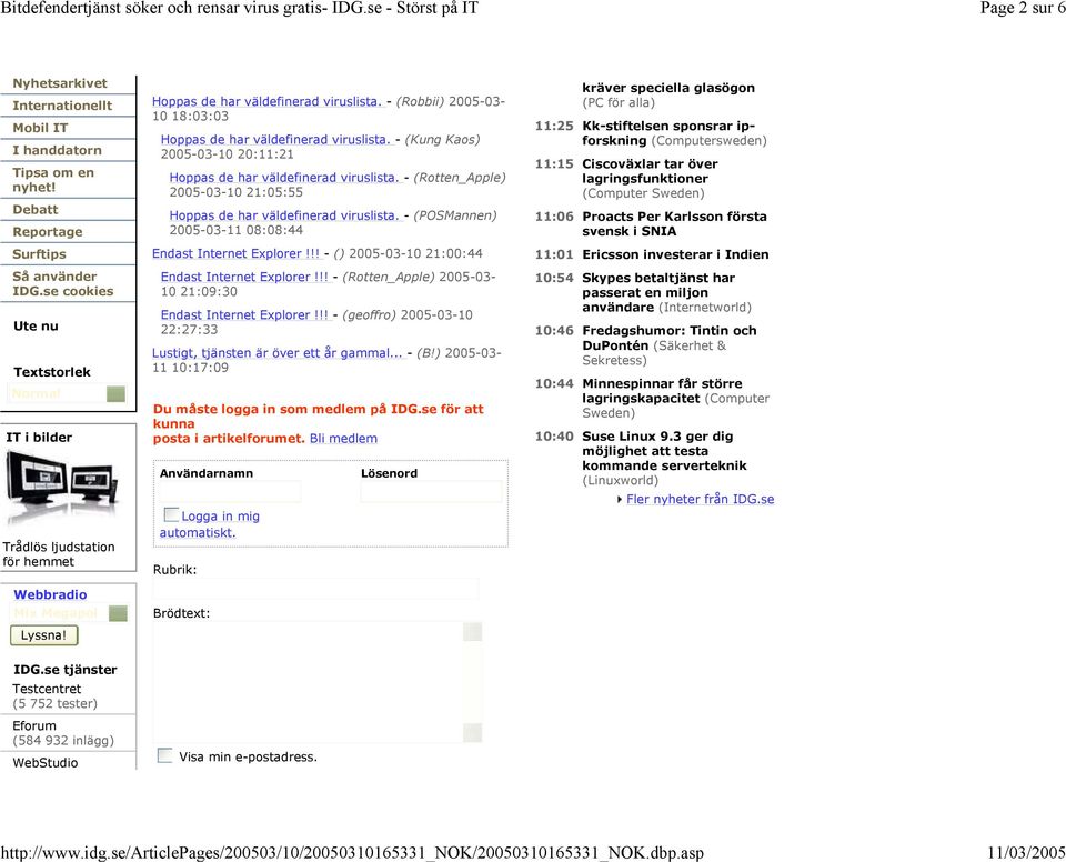 - (Robbii) 2005-03- 10 18:03:03 Hoppas de har väldefinerad viruslista. - (Kung Kaos) 2005-03-10 20:11:21 Hoppas de har väldefinerad viruslista.