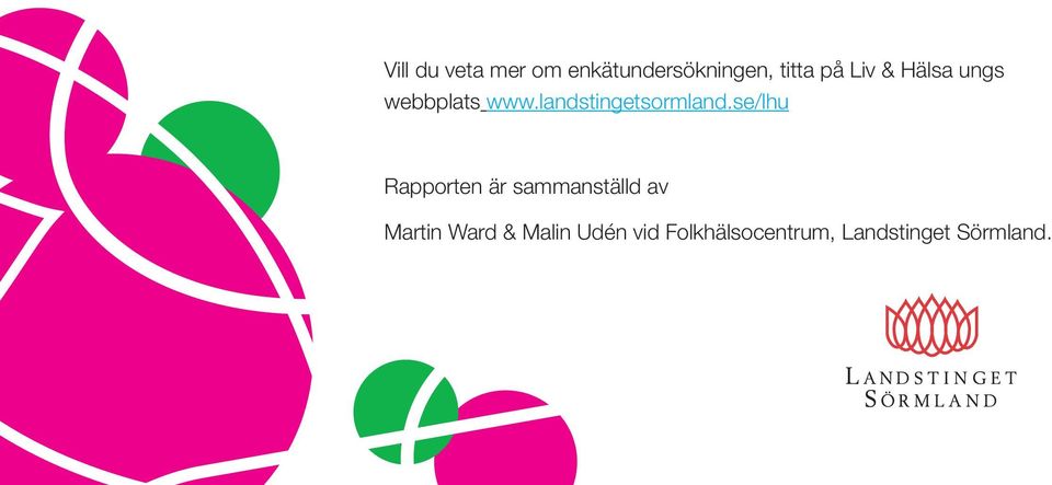 se/lhu Rapporten är sammanställd av Martin Ward &