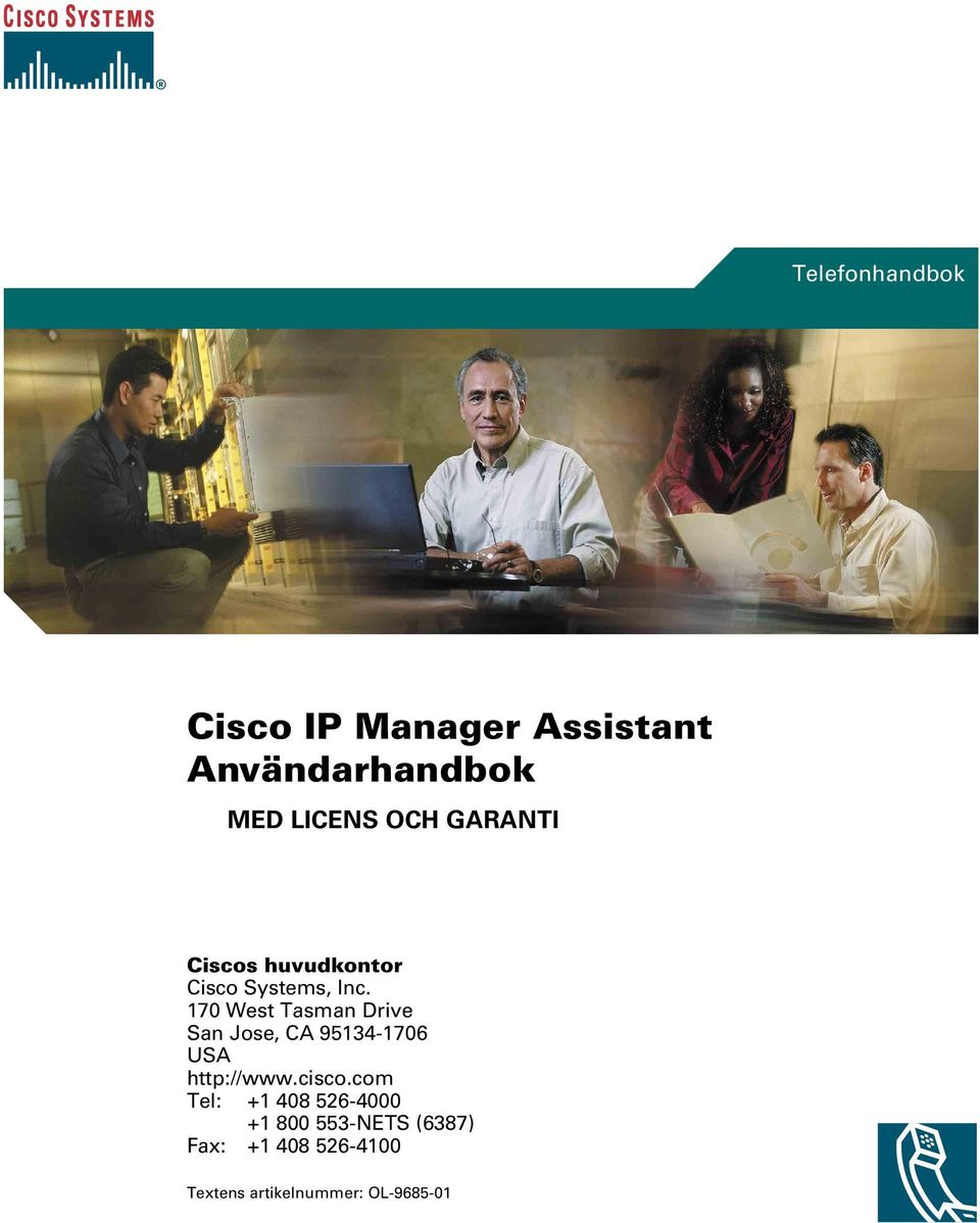 170 West Tasman Drive San Jose, CA 95134-1706 USA http://www.cisco.