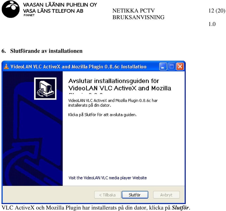 VLC ActiveX och Mozilla Plugin