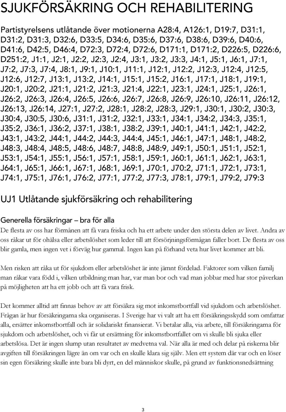 J12:4, J12:5, J12:6, J12:7, J13:1, J13:2, J14:1, J15:1, J15:2, J16:1, J17:1, J18:1, J19:1, J20:1, J20:2, J21:1, J21:2, J21:3, J21:4, J22:1, J23:1, J24:1, J25:1, J26:1, J26:2, J26:3, J26:4, J26:5,