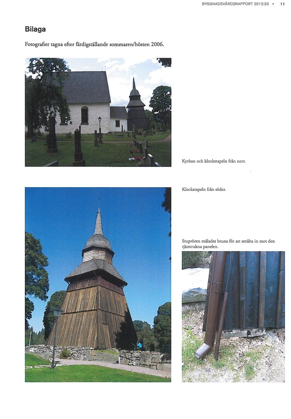 Kyrkan och klockstapeln från norr.