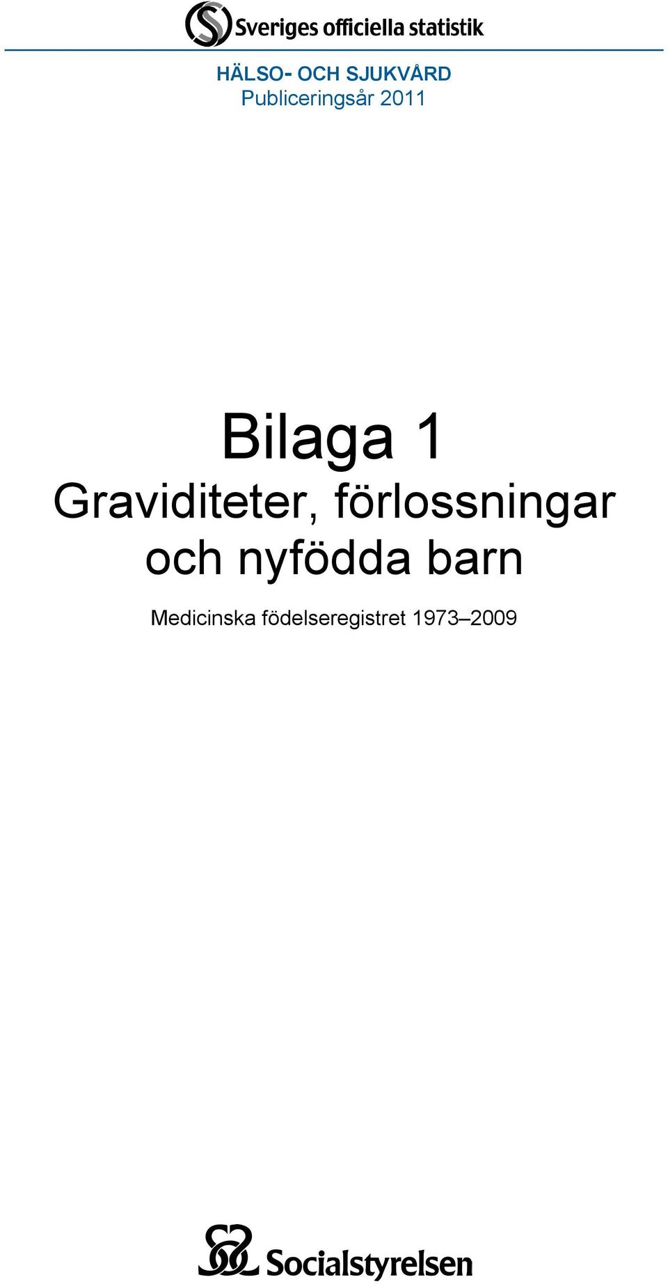 Gaviditete, fölossninga och