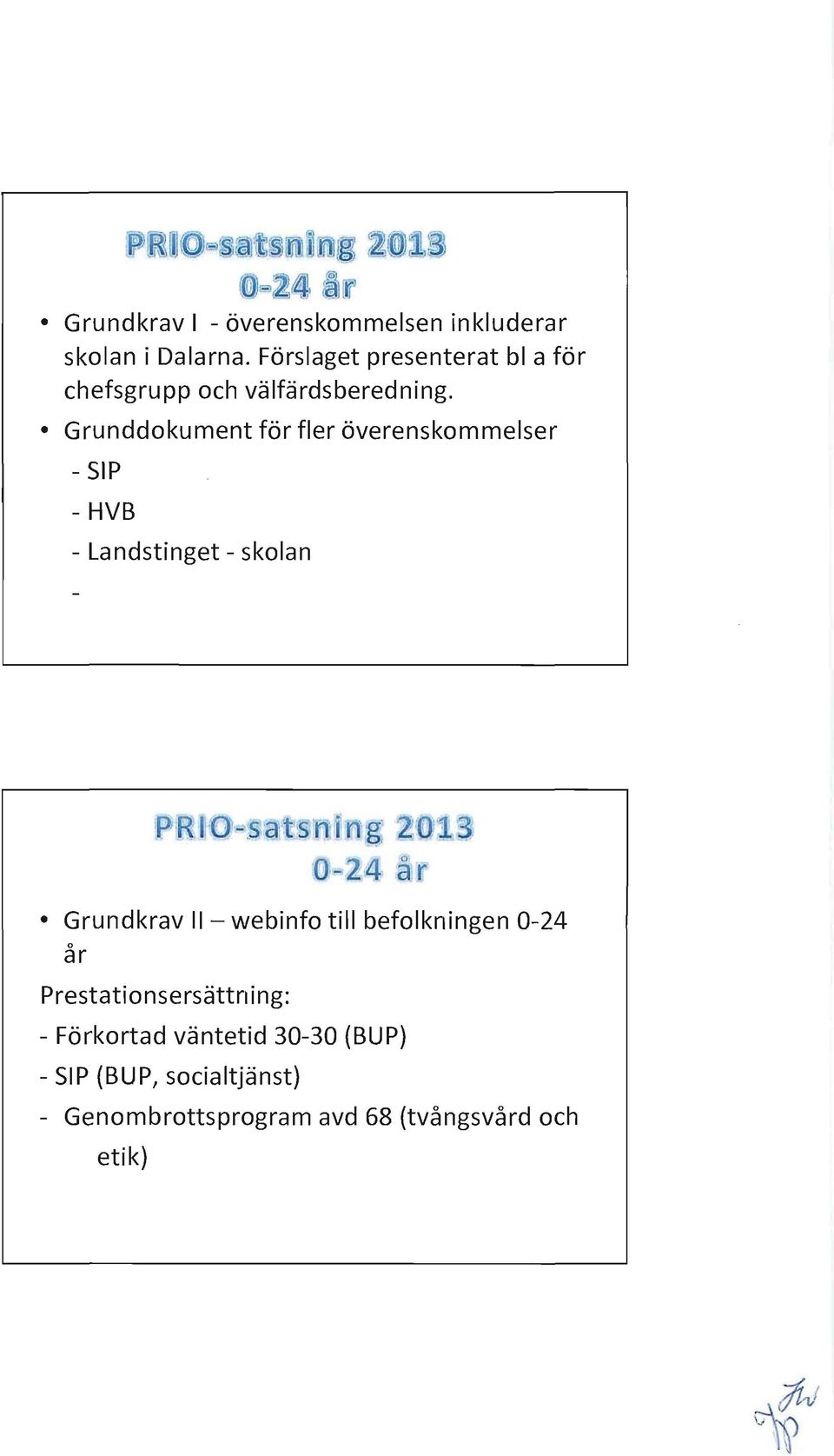 Grunddokument för fler överenskommelser - SIP - HVB - Landstinget - skolan Grundkrav II - webinfo till