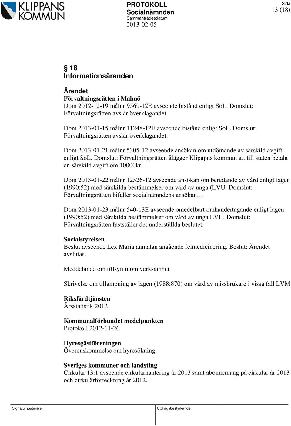 Domslut: Förvaltningsrätten ålägger Klipapns kommun att till staten betala en särskild avgift om 10000kr.