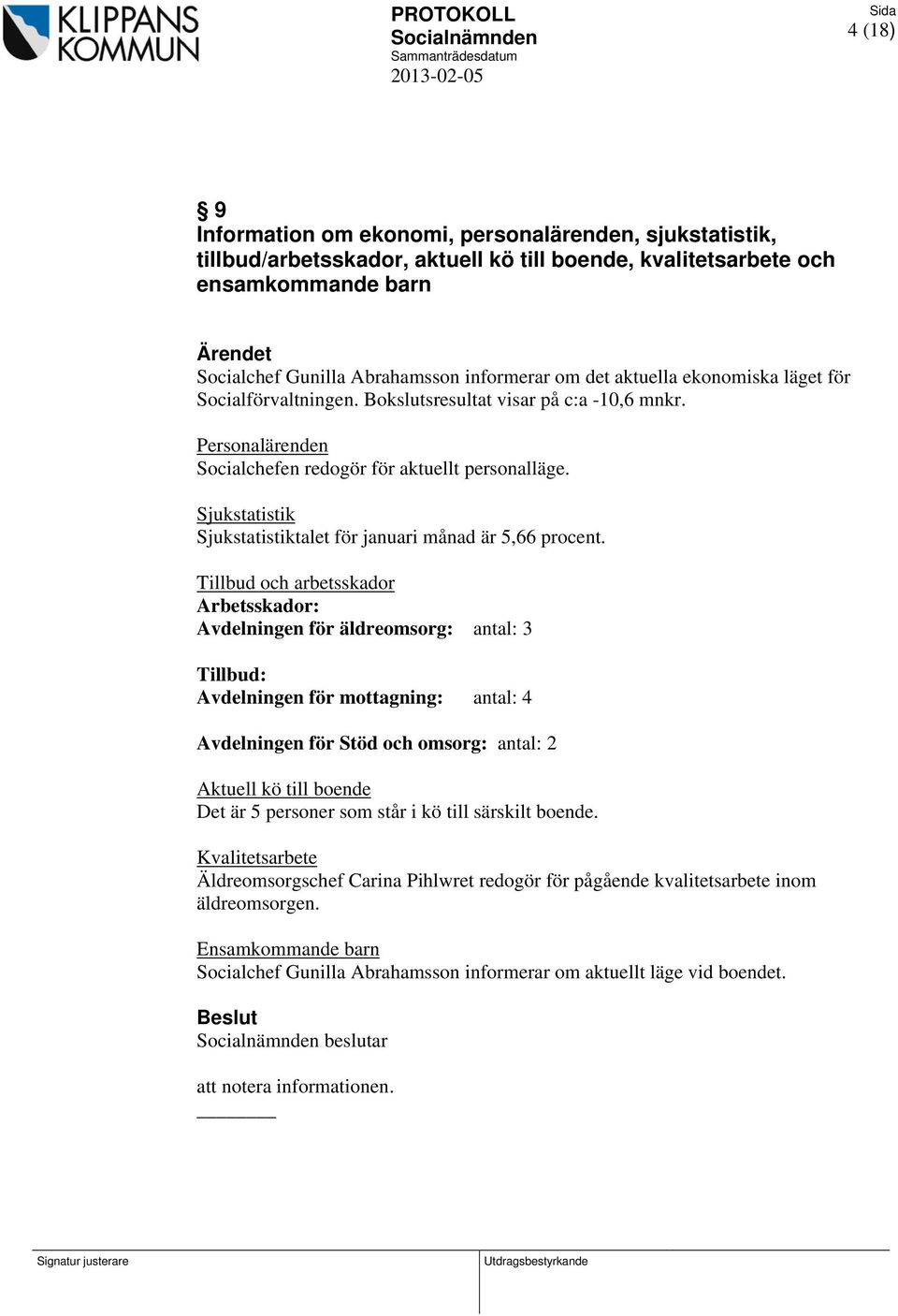Sjukstatistik Sjukstatistiktalet för januari månad är 5,66 procent.