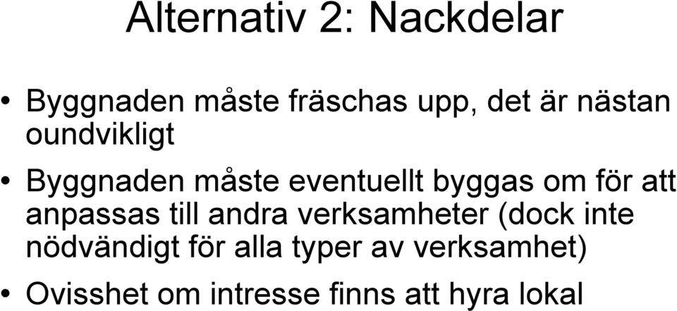 att anpassas till andra verksamheter (dock inte nödvändigt för