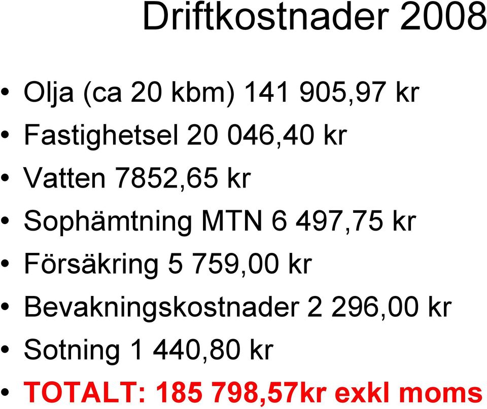 MTN 6 497,75 kr Försäkring 5 759,00 kr