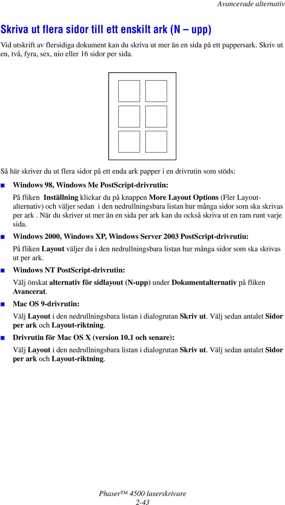 nedrullningsbara listan hur många sidor som ska skrivas per ark. När du skriver ut mer än en sida per ark kan du också skriva ut en ram runt varje sida.