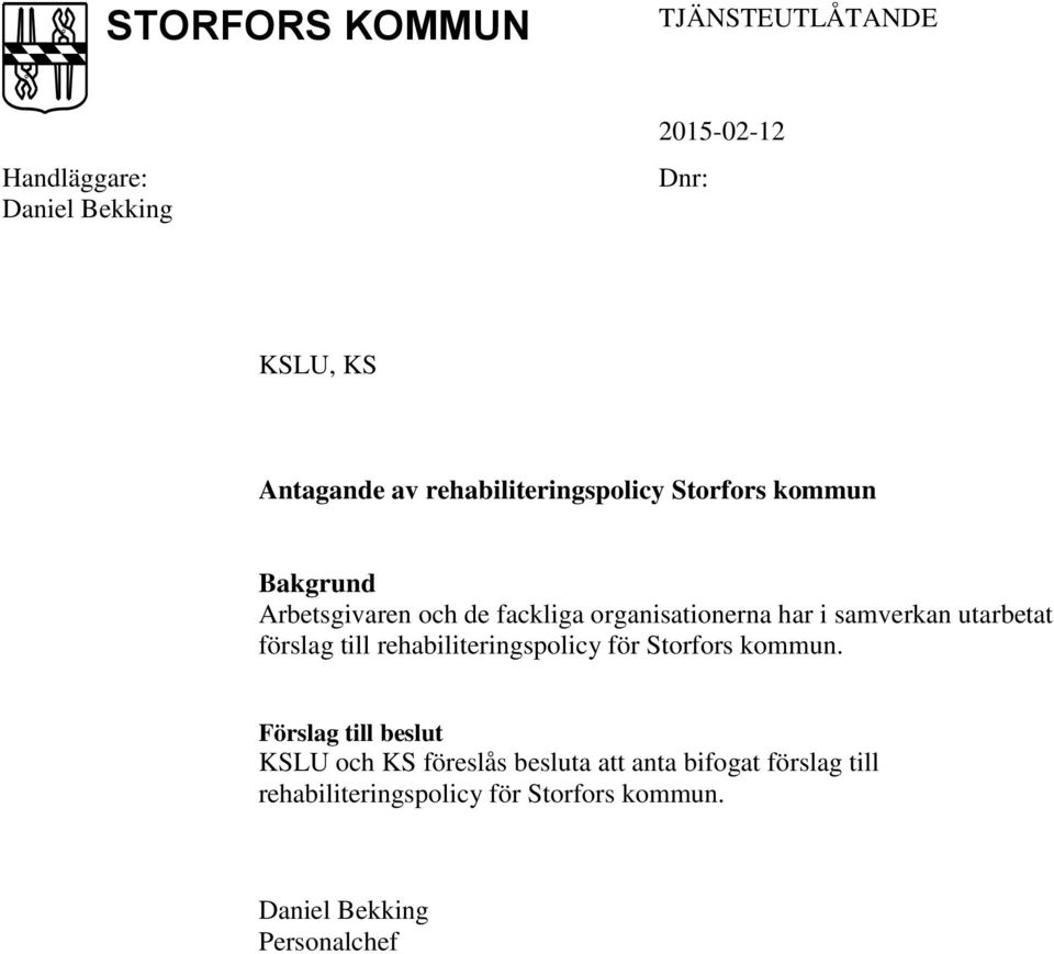 samverkan utarbetat förslag till rehabiliteringspolicy för Storfors kommun.