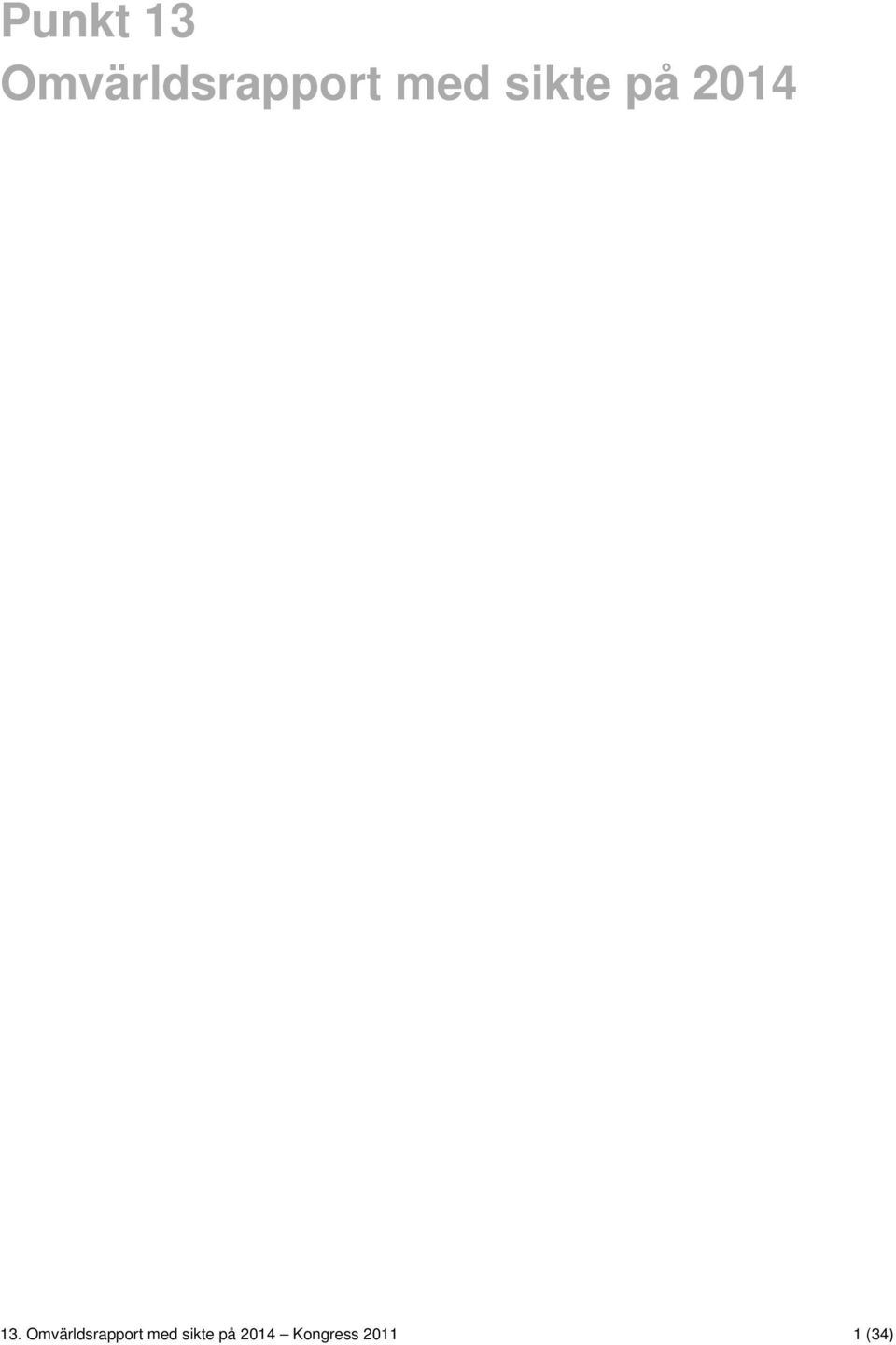 Omvärldsrapport med sikte