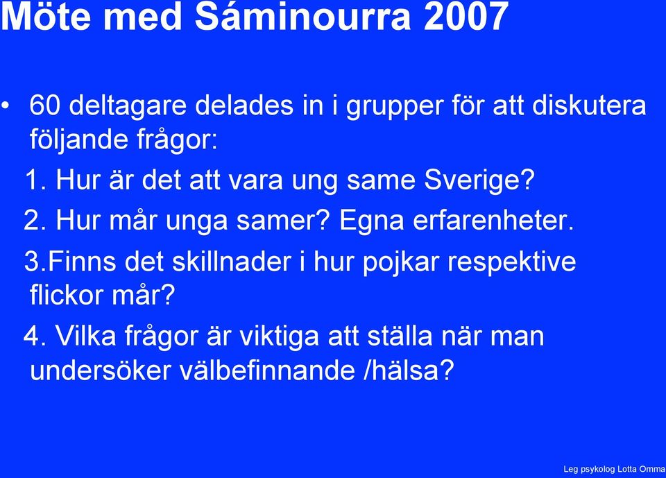 Hur mår unga samer? Egna erfarenheter. 3.