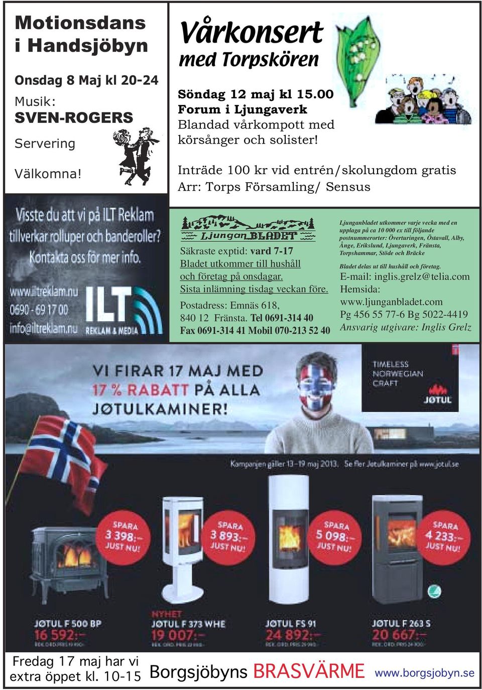 Postadress: Emnäs 618, 840 12 Fränsta.