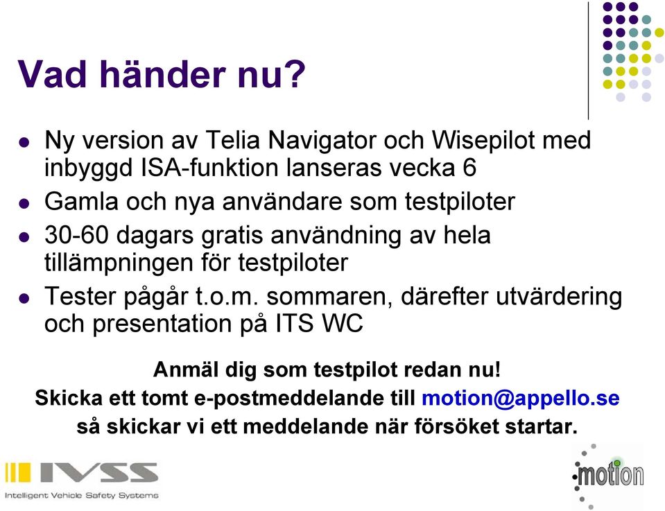användare som testpiloter 30-60 dagars gratis användning av hela tillämpningen för testpiloter Tester