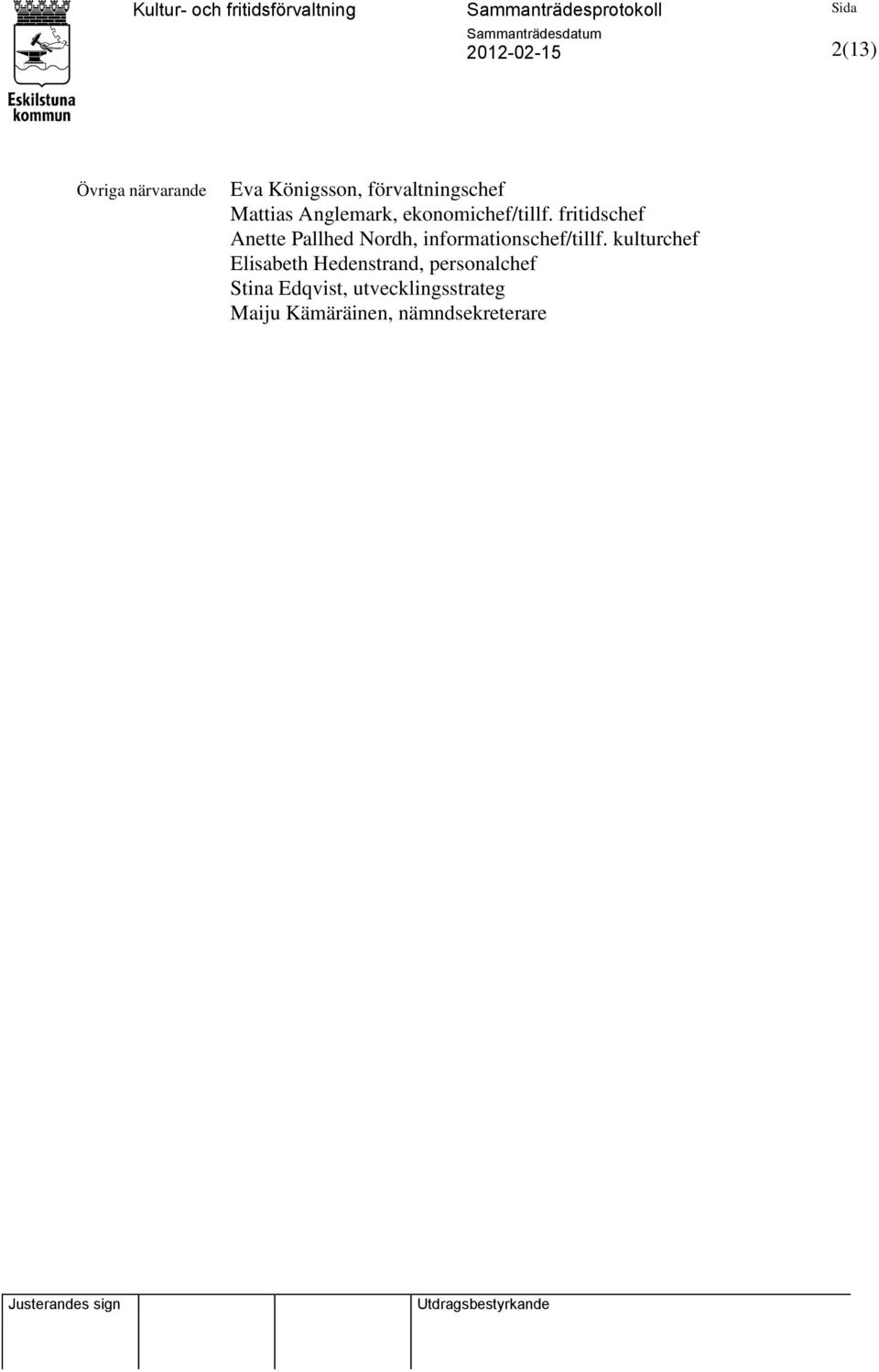 fritidschef Anette Pallhed Nordh, informationschef/tillf.