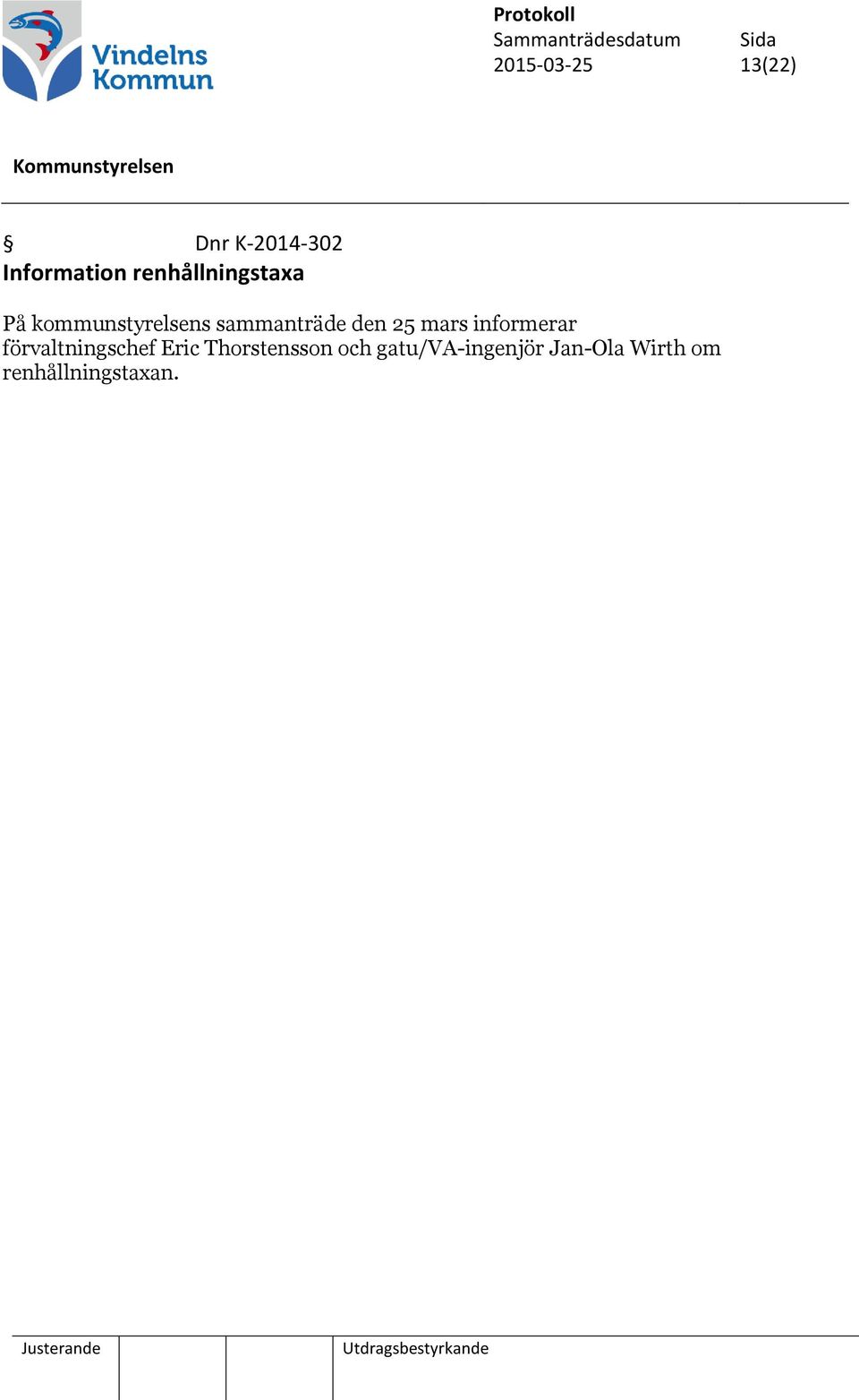 den 25 mars informerar förvaltningschef Eric