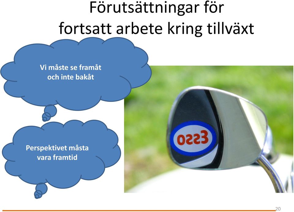 måste se framåt och inte