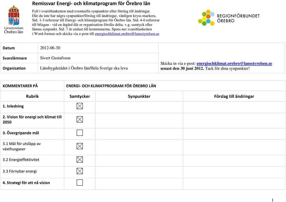 Tack för dina synpunkter! 1. Inledning 2. Vision för energi och klimat till 2050 3. Övergripande mål 3.