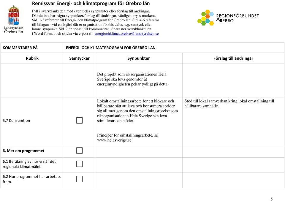 omställningsrörelse som riksorganisationen Hela Sverige ska leva stimulerar och stöder.