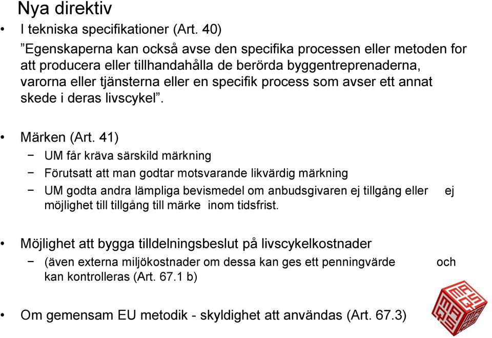 specifik process som avser ett annat skede i deras livscykel. Märken (Art.